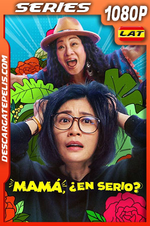 Mamá ¿en serio? Temporada 1 (2022) 1080p WEB-DL Latino Mamá ¿en serio? Temporada 1 (2022) 1080p WEB-DL Latino