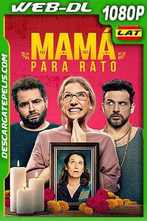 Mamá para rato (2022) 1080p WEB-DL Latino Mamá para rato (2022) 1080p WEB-DL Latino