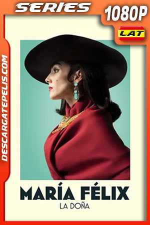 María Félix: La doña Temporada 1 (2022) 1080p WEB-DL Latino María Félix: La doña Temporada 1 (2022) 1080p WEB-DL Latino