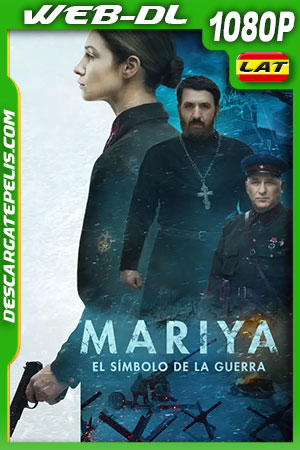 Mariya El SÃmbolo de La Guerra (2021) 1080p WEB-DL Latino Mariya El SÃmbolo de La Guerra (2021) 1080p WEB-DL Latino