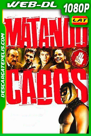 Matando Cabos (2004) 1080p WEB-DL AMZN Latino Matando Cabos (2004) 1080p WEB-DL AMZN Latino