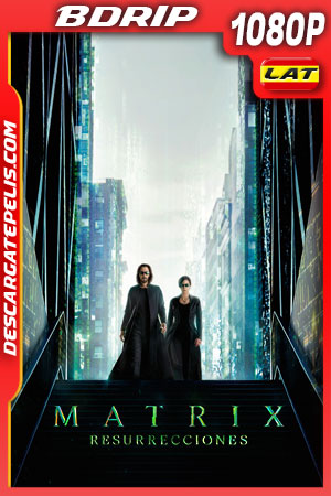Matrix Resurrecciones (2021) 1080p BDRip Latino Matrix Resurrecciones (2021) 1080p BDRip Latino