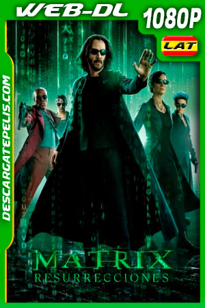 Matrix Resurrecciones (2021) 1080p WEB-DL Latino Matrix Resurrecciones (2021) 1080p WEB-DL Latino