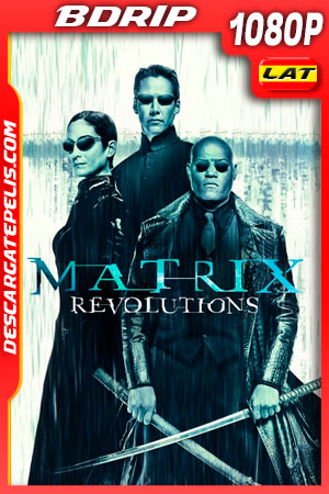 Matrix: Revoluciones (2003) 1080p BDrip REMASTERED Latino Matrix: Revoluciones (2003) 1080p BDrip REMASTERED Latino