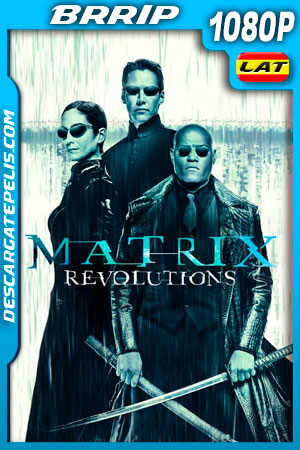 Matrix: Revoluciones (2003) 1080p BRrip REMASTERED Latino Matrix: Revoluciones (2003) 1080p BRrip REMASTERED Latino