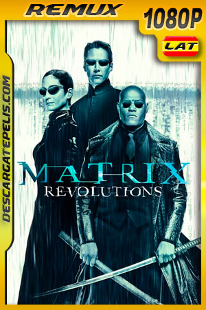 Matrix: Revoluciones (2003) 1080p Remux REMASTERED Latino