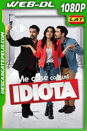 Me casé con un idiota (2021) 1080p WEB-DL AMZN Latino Me casé con un idiota (2021) 1080p WEB-DL AMZN Latino
