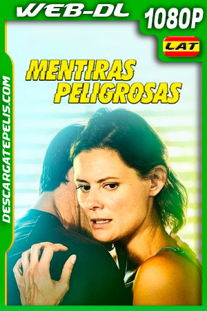 Mentiras Peligrosas (2020) 1008p WEB-DL Latino Mentiras Peligrosas (2020) 1008p WEB-DL Latino