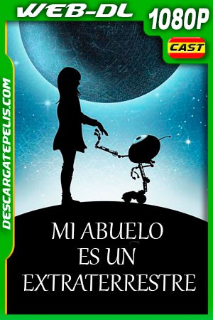 Mi abuelo es un Extraterrestre (2019) 1080p WEB-DL Mi abuelo es un Extraterrestre (2019) 1080p WEB-DL