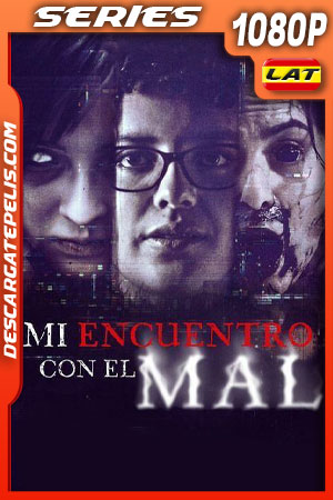 Mi encuentro con el mal Temporada 1 (2022) 1080p WEB-DL Latino Mi encuentro con el mal Temporada 1 (2022) 1080p WEB-DL Latino