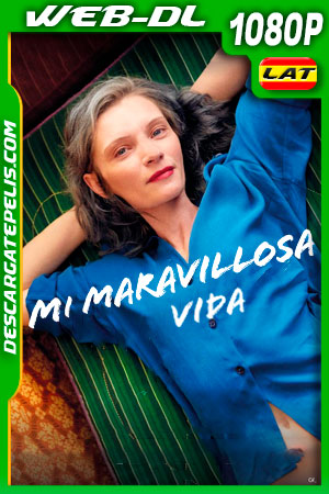 Mi maravillosa vida (2021) 1080p WEB-DL Latino Mi maravillosa vida (2021) 1080p WEB-DL Latino