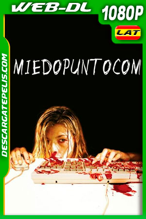 Miedopuntocom (2002) 1080p WEB-DL Latino Miedopuntocom (2002) 1080p WEB-DL Latino