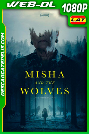 Misha y los lobos (2021) 1080p WEB-DL Latino Misha y los lobos (2021) 1080p WEB-DL Latino