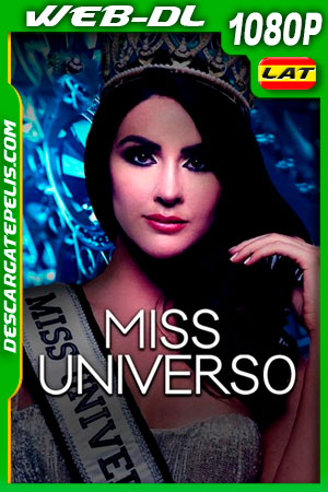 Miss Universo (2021) 1080p WEB-DL Latino Miss Universo (2021) 1080p WEB-DL Latino