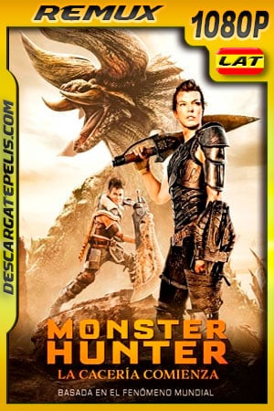 Monster Hunter: La cacería comienza (2020) 1080p Remux Latino Monster Hunter: La cacería comienza (2020) 1080p Remux Latino