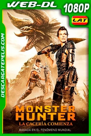 Monster Hunter: La cacería comienza (2020) 1080p WEB-DL AMZN Latino Monster Hunter: La cacería comienza (2020) 1080p WEB-DL AMZN Latino