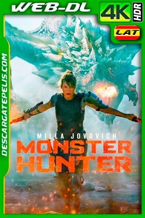 Monster Hunter: La cacería comienza (2020) 4K WEB-DL HDR AMZN Latino Monster Hunter: La cacería comienza (2020) 4K WEB-DL HDR AMZN Latino