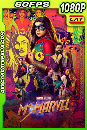 Ms. Marvel (2022) Temporada 1 1080p 60FPS WEB-DL Latino Ms. Marvel (2022) Temporada 1 1080p 60FPS WEB-DL Latino