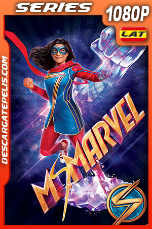 Ms. Marvel Temporada 1 (2022) 1080p WEB-DL Latino Ms. Marvel Temporada 1 (2022) 1080p WEB-DL Latino