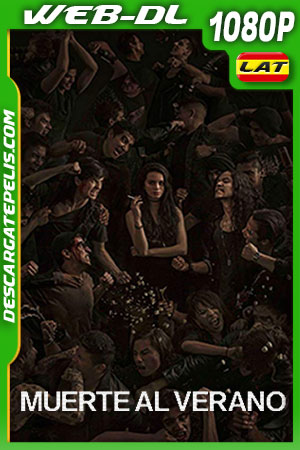 Muerte al verano (2019) 1080p WEB-DL AMZN Latino Muerte al verano (2019) 1080p WEB-DL AMZN Latino
