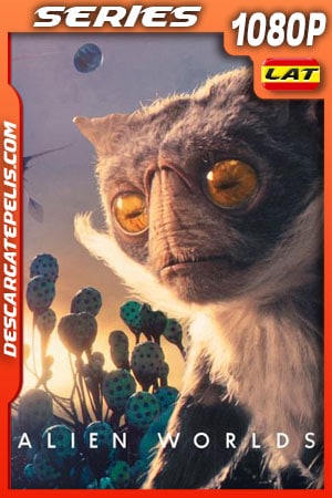 Mundos alienÃgenas (2020) Temporada 1 1080p WEB-DL Latino Mundos alienÃgenas (2020) Temporada 1 1080p WEB-DL Latino