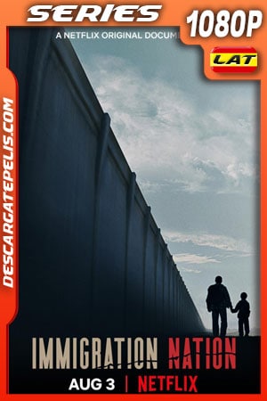Nación de inmigración (2020) Temporada 1 1080p WEB-DL Latino – Ingles
