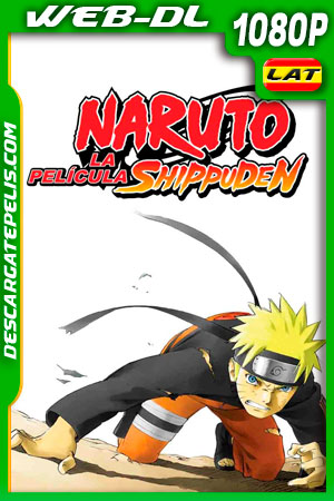 Naruto Shippuden: La película (2007) 1080p WEB-DL Latino Naruto Shippuden: La película (2007) 1080p WEB-DL Latino