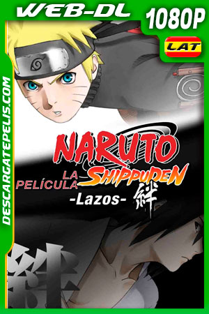 Naruto Shippuden: La película: Lazos (2008) 1080p WEB-DL Latino
