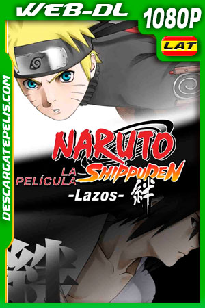 Naruto Shippuden: La película: Lazos (2008) 1080p WEB-DL Latino Naruto Shippuden: La película: Lazos (2008) 1080p WEB-DL Latino