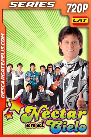 Néctar en el Cielo Temporada 1 (2007) 720p WEB-DL Latino Néctar en el Cielo Temporada 1 (2007) 720p WEB-DL Latino