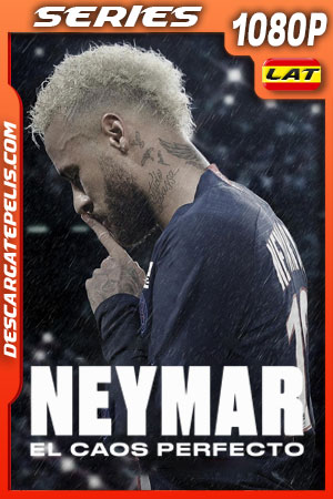 Neymar: El caos perfecto (2022) Temporada 1 1080p WEB-DL Latino Neymar: El caos perfecto (2022) Temporada 1 1080p WEB-DL Latino