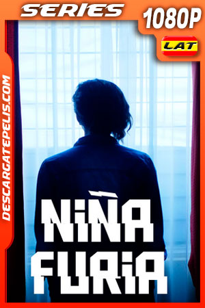 Niña Furia Temporada 1 (2021) 1080p WEB-DL Latino Niña Furia Temporada 1 (2021) 1080p WEB-DL Latino