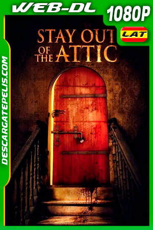 Alejate del Ático (2020) 1080p WEB-DL Latino Alejate del Ático (2020) 1080p WEB-DL Latino
