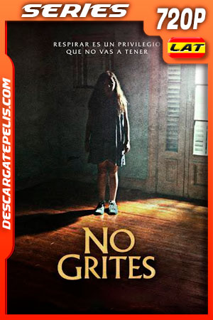 No grites Temporada 1 (2020) 720p WEB-DL Latino No grites Temporada 1 (2020) 720p WEB-DL Latino