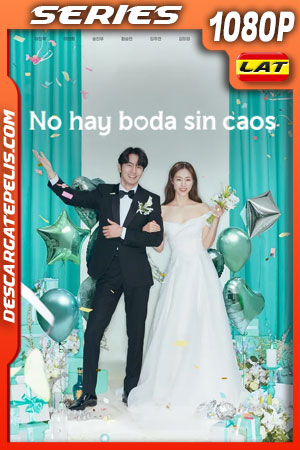 No hay boda sin caos (2022) Temporada 1 1080p WEB-DL Latino No hay boda sin caos (2022) Temporada 1 1080p WEB-DL Latino
