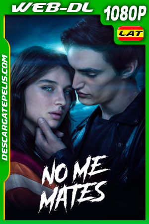 No me mates (2022) 1080p WEB-DL Latino No me mates (2022) 1080p WEB-DL Latino