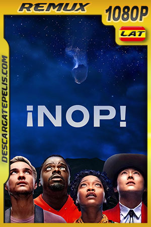 ¡Nop! (2022) 1080p Remux Latino ¡Nop! (2022) 1080p Remux Latino