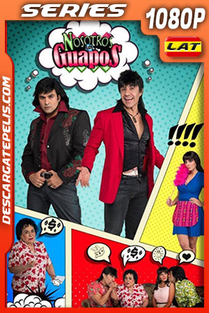 Nosotros los Guapos Temporada 1 (2016) 1080p WEB-DL Latino Nosotros los Guapos Temporada 1 (2016) 1080p WEB-DL Latino