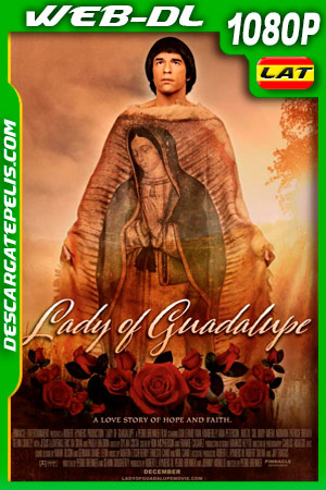 Nuestra Señora de Guadalupe (2020) 1080p WEB-DL Latino Nuestra Señora de Guadalupe (2020) 1080p WEB-DL Latino