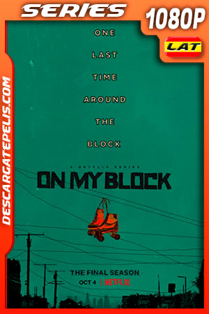 On My Block (2021) Temporada 4 1080p WEB-DL Latino On My Block (2021) Temporada 4 1080p WEB-DL Latino