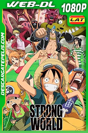 One Piece Film: Strong World (2009) 1080p WEB-DL Latino One Piece Film: Strong World (2009) 1080p WEB-DL Latino