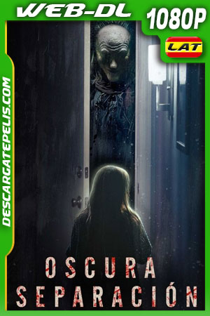 Oscura separación (2021) 1080p WEB-DL Latino Oscura separación (2021) 1080p WEB-DL Latino