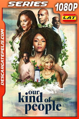 Our Kind of People Temporada 1 (2021) 1080p WEB-DL Latino Our Kind of People Temporada 1 (2021) 1080p WEB-DL Latino