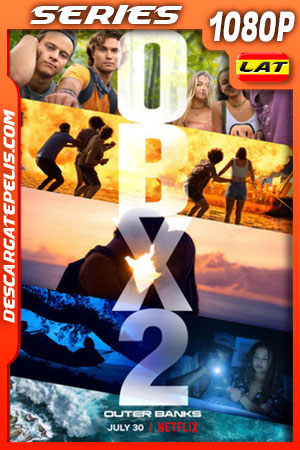 Outer Banks (2021) Temporada 2 1080p WEB-DL Latino Outer Banks (2021) Temporada 2 1080p WEB-DL Latino