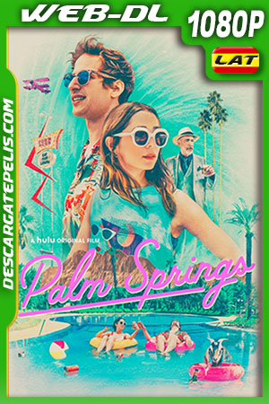 Palm Springs (2020) 1080p WEB-DL AMZN Latino Palm Springs (2020) 1080p WEB-DL AMZN Latino