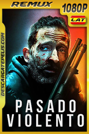 Pasado violento (2021) 1080p Remux Latino Pasado violento (2021) 1080p Remux Latino