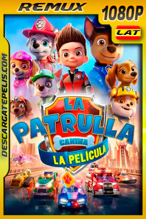 Paw Patrol: La película (2021) 1080p Remux Latino Paw Patrol: La película (2021) 1080p Remux Latino