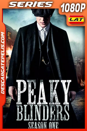 Peaky Blinders Temporada 1 (2013) 1080p WEB-DL Latino Peaky Blinders Temporada 1 (2013) 1080p WEB-DL Latino