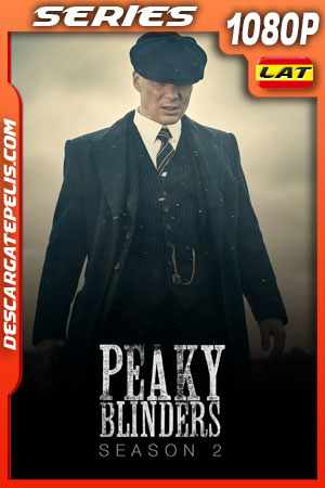 Peaky Blinders Temporada 2 (2014) 1080p WEB-DL Latino Peaky Blinders Temporada 2 (2014) 1080p WEB-DL Latino