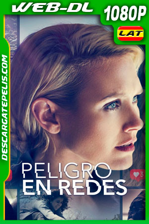 Peligro en redes (2020) 1080p WEB-DL AMZN Latino Peligro en redes (2020) 1080p WEB-DL AMZN Latino